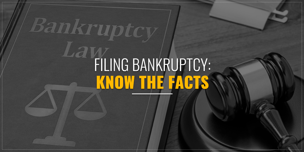 Filing For Bankruptcy know the facts