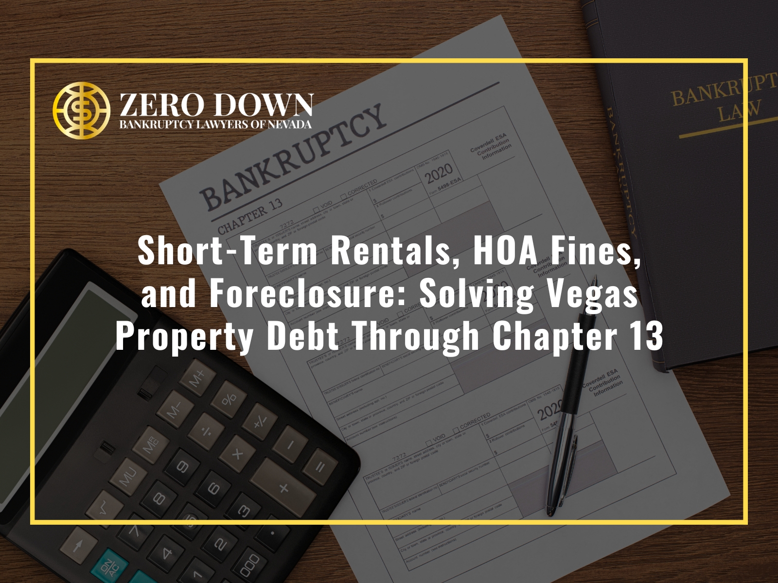 Short-Term Rentals, HOA Fines, and Foreclosure: Solving Vegas Property Debt Through Chapter 13